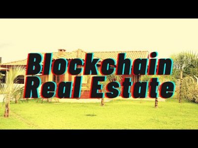 Blockchain Real Estate – Explained