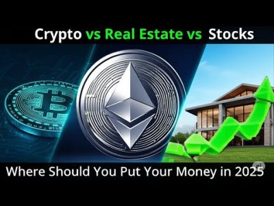 Crypto vs Real Estate vs Stocks  Where Should You Put Your Money in 2025