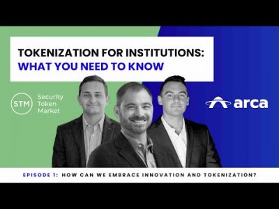 Episode 1: Tokenization For Institutions: What You Need To Know | Security Token Market & Arca