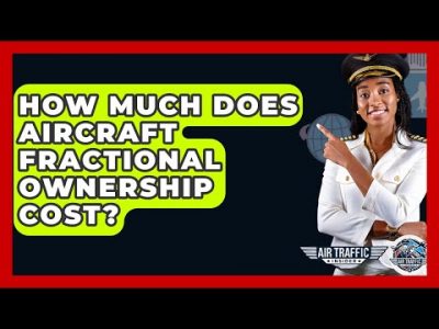 How Much Does Aircraft Fractional Ownership Cost? – Air Traffic Insider