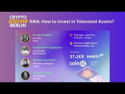 RWA: How to invest in Tokenized Assets? (coinIX, STOKR, Swarm, RWA.World, Crypto Invest Berlin)