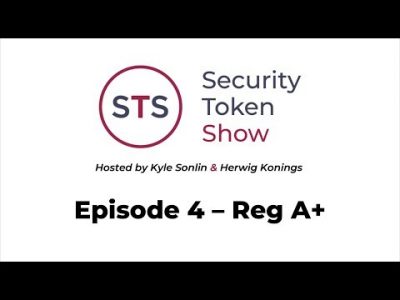 Security Token Show: #4 – Regulation A+ for STOs