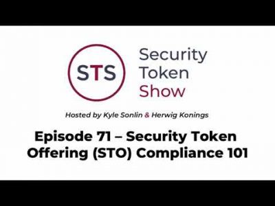 Security Token Show: #71 – Security Token Offering (STO) Compliance 101