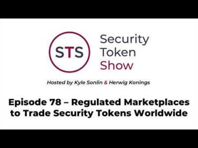 Security Token Show: #78 – Regulated Marketplaces to Trade Security Tokens Worldwide