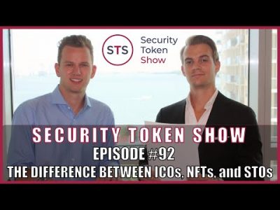 Security Token Show: #92 – The Difference Between ICOs, NFTs, and STOs