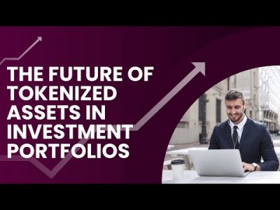 The Future Of Tokenized Assets In Investment Portfolios