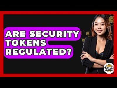 Are Security Tokens Regulated? – CryptoBasics360.com