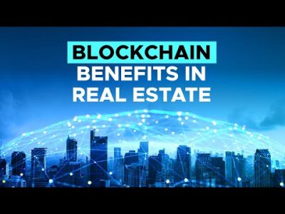 Benefits of Blockchain Technology To Real Estate