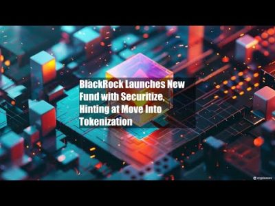 BlackRock Launches New Fund with Securitize, Hinting at Move Into