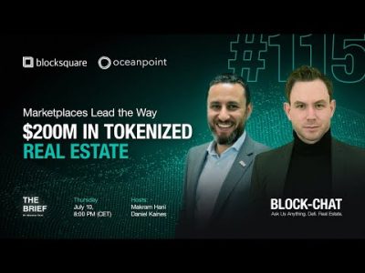 BLOCK-CHAT [#115]: $200M in Tokenized Real Estate – How Marketplaces Are Driving Global Adoption