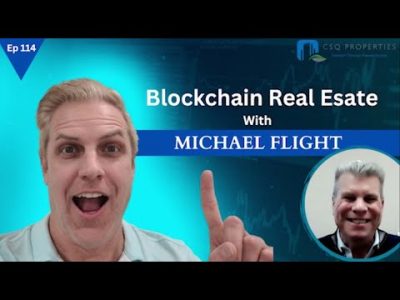 Blockchain Real Estate with Michael Flight! – Ep 114