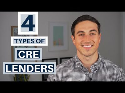 Commercial Real Estate Lenders – The Four Main Types (& What You Should Know About Each)