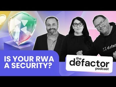 Defactor Podcast – #8 Is Your RWA a Security?