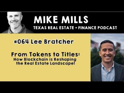 From Tokens to Titles: How Blockchain is Reshaping the Real Estate Landscape | Lee Bratcher