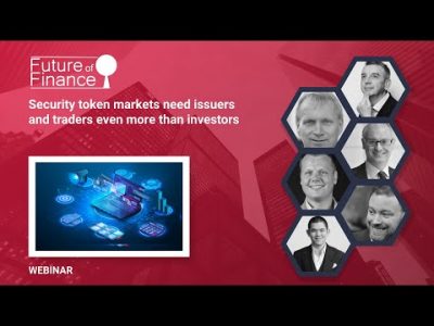 (Highlights) Security token markets need issuers and traders even more than investors