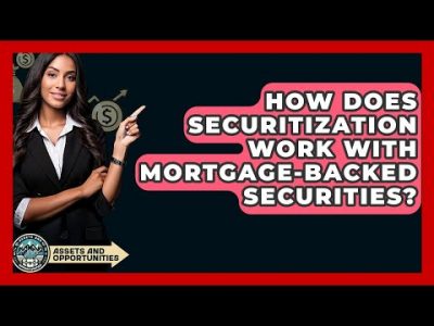 How Does Securitization Work With Mortgage-Backed Securities? – AssetsandOpportunity.org