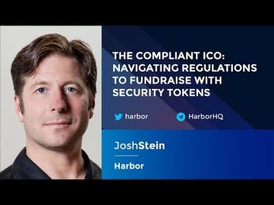 Josh Stein: The Compliant ICO – Navigating Regulations To Fundraise With Security Tokens