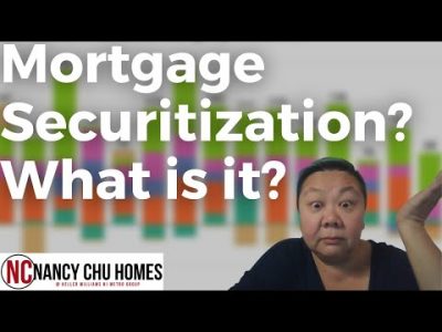 @nancychuhomes Presents: Understanding Mortgage Securitization as a Home Buyer or Seller