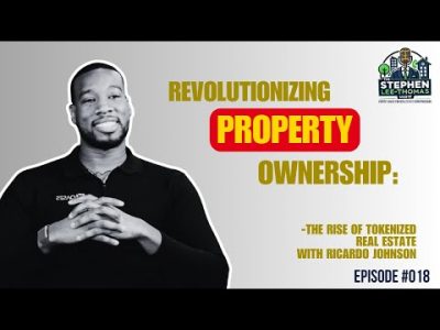 Revolutionizing Property Ownership: The Rise of Tokenized Real Estate with Ricardo Johnson
