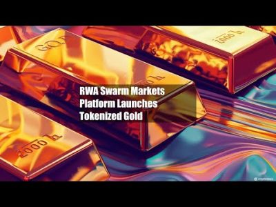 RWA Swarm Markets Platform Launches Tokenized Gold