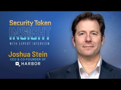 Security Token Insight: Expert Interview with Joshua Stein, CEO of Harbor