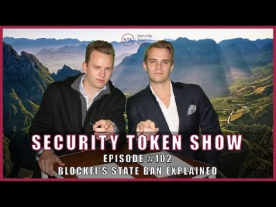 Security Token Show: #102 – BlockFi’s State Ban Explained