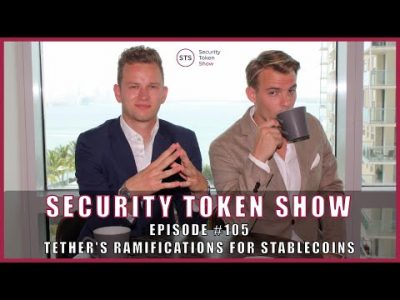 Security Token Show: #105 – Tether’s Ramifications for Stablecoins