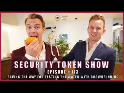 Security Token Show: #113 – Paving the Way for Testing the Waters with Crowdfunding