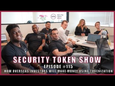 Security Token Show: #115 – How Overseas Investors Will Make Money Using Tokenization