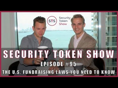 Security Token Show: #95 – The U.S. Fundraising Laws You Need To Know