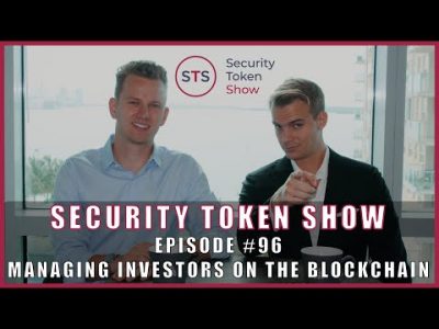 Security Token Show: #96 – Managing Investors on the Blockchain