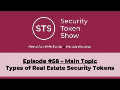 Security Token Show Highlights: #58 – Types of Real Estate Security Tokens
