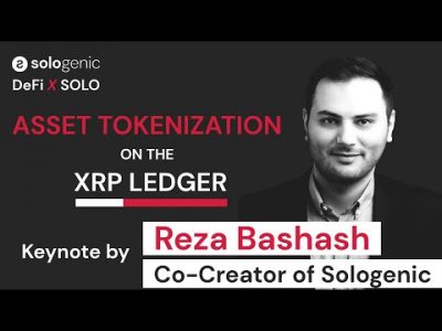 Sologenic Co-creator Reza Bashash DeFi x SOLO Keynote | Asset Tokenization on XRP Ledger