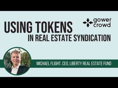 Using Tokens in Real Estate Syndication | Michael Flight – Liberty Fund