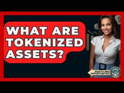 What Are Tokenized Assets? – AssetsandOpportunity.org