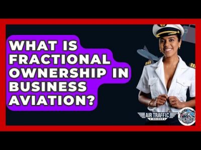 What Is Fractional Ownership In Business Aviation? – Air Traffic Insider