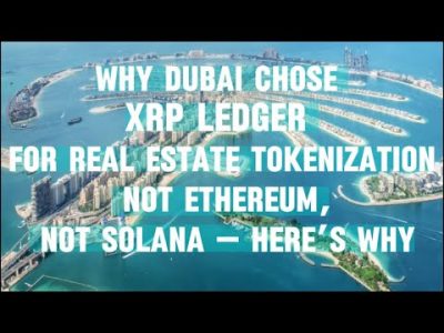 Why Dubai Chose XRP Ledger for Real Estate Tokenization | Not Ethereum, Not Solana — Here’s Why