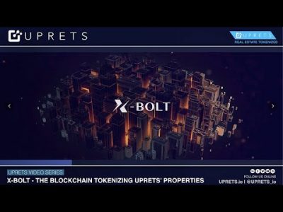 X-Bolt—The Blockchain Tokenizing UPRETS' Properties
