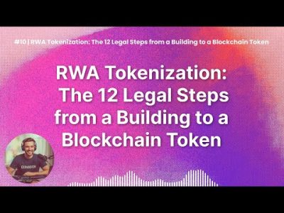#10 | RWA Tokenization: The 12 Legal Steps from a Building to a Blockchain Token