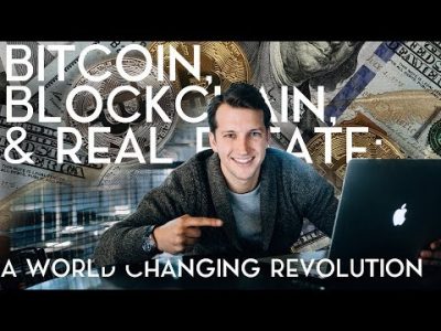 Bitcoin, Blockchain, & Real Estate: A World Changing Revolution!