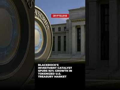 BlackRock's Investment Catalyst Spurs 92% Growth in Tokenized U.S. Treasury Market