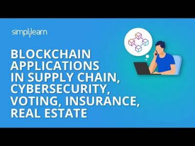 Blockchain Applications In Supply Chain, Cybersecurity, Voting, Insurance, Real Estate | Simplilearn