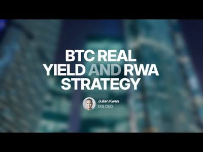 BTC Real Yield & RWA Strategy with IXS CEO Julian Kwan