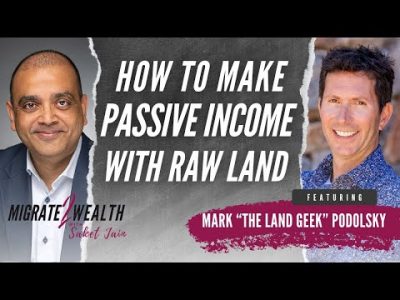 How To Make Passive Income With Raw Land – Mark “The Land Geek” Podolsky