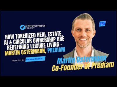 How Tokenized Real Estate, AI & Circular Ownership Are Redefining Leisure -Martin Ostermann, Prediam