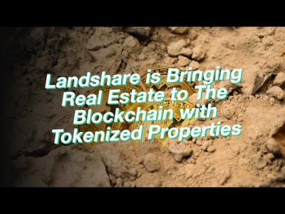Landshare is Bringing Real Estate to The Blockchain with Tokenized Properties