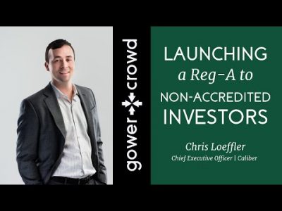 Launching a Regulation A (Reg-A) Offering to Non-Accredited Investors | Chris Loeffler – Caliber
