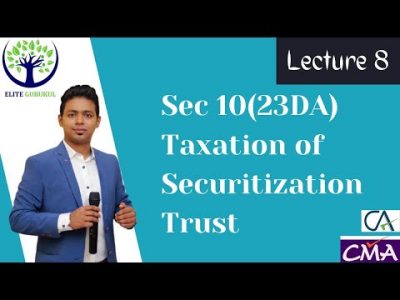 Lecture 08 : Sec 10(23DA) Taxation of Securitization Trust |CA Ram Patil | Elite Gurukul