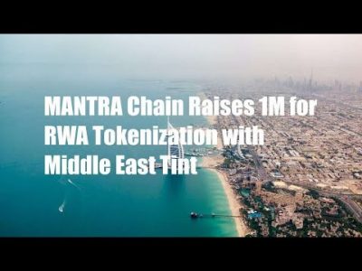 MANTRA Chain Raises $11M for RWA Tokenization with Middle East Tint