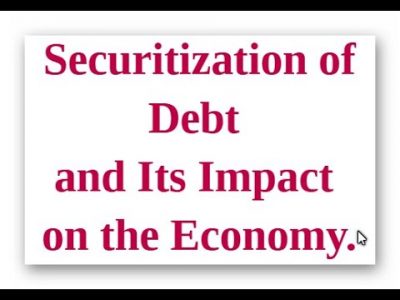 Securitization of Debt and Its Impact on the Economy.